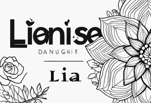 My daughter's name, Lia Denise tattoo idea