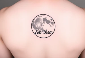 Mystical holistic moon with the text Let Them tattoo idea