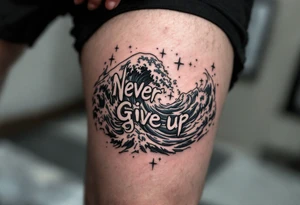 "Never give up" flowing through the waves of a black and navy blue ocean scene. tattoo idea