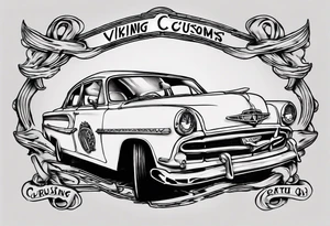 I want a tattoo of an old vintage open ceiling car and a vaking in the back with the name “Viking Customs” incorporated in the design tattoo idea