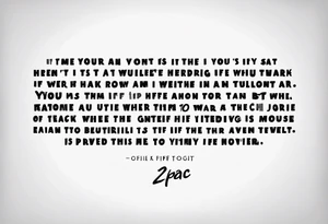 Quote from 2pac about life tattoo idea