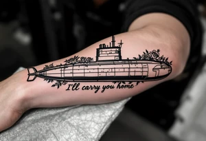 Ohio class submarine surrounded by roses that says “I’ll carry you home” underneath tattoo idea