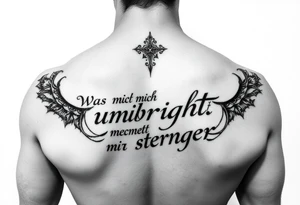 was mich nicht umbringt macht mich stärker back tatto tattoo idea