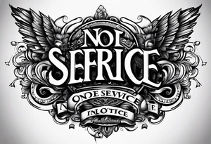 Text "no one service" tattoo idea