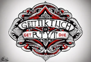 i want a tattoo with the text: Get rich or die tryin' tattoo idea