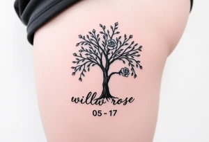 Willow tree with roses and the words "willow rose" and the numbers "05 - 17 - 18 tattoo idea