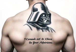Darth Vader looking over his shoulder when he was Force Choking Director Krennic, “Be Careful Not to Choke On Your Admirations.” tattoo idea