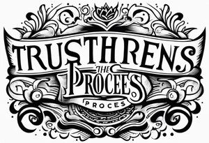 trust the process tattoo idea