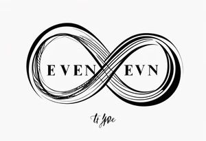 infinity symbol and the words EVEN IF type font tattoo idea