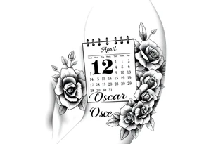 A Calendar showing 12th April with roses and the name oscar tattoo idea