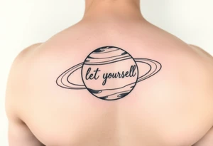 Minimalistic saturn planet, but the text «let yourself» is placed inside saturns rings tattoo idea