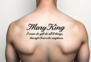 generate a pretty tattoo in my wrist with the name mary king and the bible verse “i can do all things through christ who strengthens me” and the verse tattoo idea