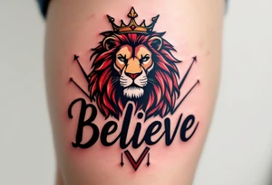 A bold "Believe" in deep crimson, with a crowned lion above it, representing strength and courage in one’s beliefs. tattoo idea