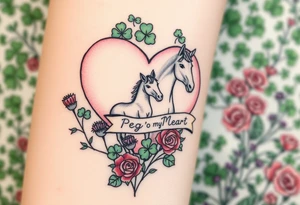 a big pale pink heart and a mare and a colt in a huge patch of green shamrocks, and purple thistles, and red roses with a banner across the heart that says Peg 'o My Heart tattoo idea