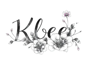 The name Kloee, with flowers Lillie's tattoo idea