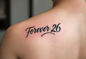 forever 26 in scripted writing small tattoo on arm tattoo idea