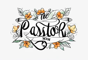 the words “Pastor Mom” in an image that reflects redemption and new life. tattoo idea