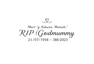 a message saying: Mary "Adwoa" Mensah, RIP Godmummy, 21/07/1958 - 28/07/2023 tattoo idea