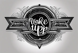 Black stripe approx. 2cm diameter 
Around the wrist 
The words: "Wake up" should be left blank on the top tattoo idea