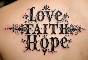 Vintage type font in sepia ink love faith hope, decorated with fine black-and-gray filigree patterns. tattoo idea