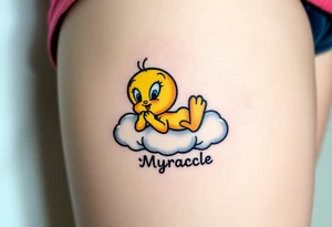 Tweety Bird laying on a cloud with his head in his hands looking up. Under the cloud in small capital letters is the name Myracle Blessing tattoo idea