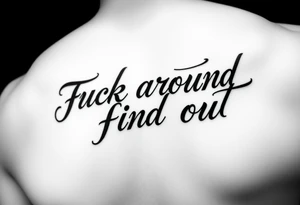 Fuck around and find out script tattoo with fancy outline for motorcycle gas tank tattoo idea