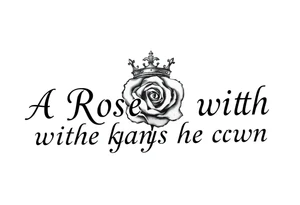 A Rose with a kings crown on it tattoo idea
