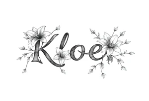 The word Kloee surrounded by lilies with the vines in letters tattoo idea