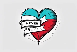 Broken Heart that says Never Say Never tattoo idea