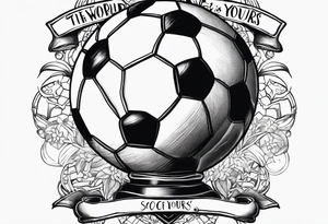 The world is yours with soccer ball tattoo idea