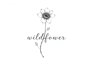 A long stemmed flower with the word wildflower written with the stem tattoo idea