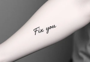 make a design with the title of the song Fix you by COldplay tattoo idea