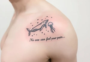 52hz Whale and jellyfish among the stars with the words No one can feel your pain tattoo idea