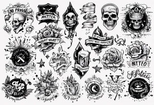 The phrase: No Matter What Happens... tattoo idea