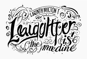 Laughter is the best medicine. tattoo idea