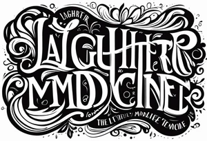 Laughter is the best medicine. tattoo idea