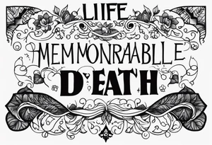 armband with these words: memorable life honorable death tattoo idea