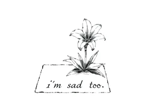 Lily growing out of tile floor with the words I’m sad too written small in the grout between two tiles tattoo idea