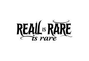 "real is rare" quote in sleky style tattoo idea