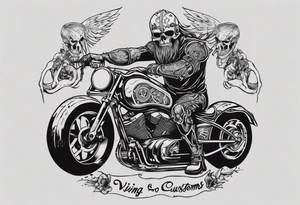 I want a tattoo of a motorcycle and a skeleton in the back with the name “Viking Customs” incorporated in the design tattoo idea