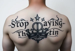 Writer the phrase :"Stop Playing the victim".
Karma style in background.
The words in greek style with some background feature too.
Infinte sign in the middle and allaround roman crown tattoo idea