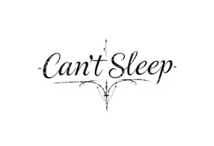 Words “Can’t Sleep” tattoo idea