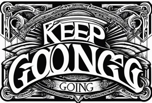 text Keep Going tattoo idea