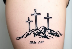 Three catholic crosses on Mountain. With verse Luke 1:37 below it. Put a lot of detail. tattoo idea