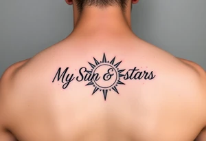 "My Sun & Stars" in script with a Sun and stars tattoo idea