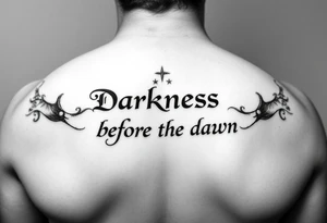 Darkness before the dawn quote tattoo idea