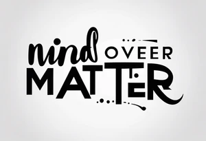 mind over matter, minimalist tattoo idea