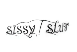 Slutty ass cheeks tattoo bold print large and tribal like design saying SISSY SLUT tattoo idea