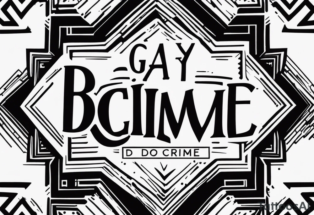 Be gay do crime tattoo idea