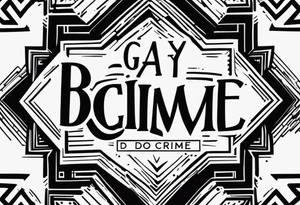 Be gay do crime tattoo idea